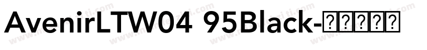 AvenirLTW04 95Black字体转换